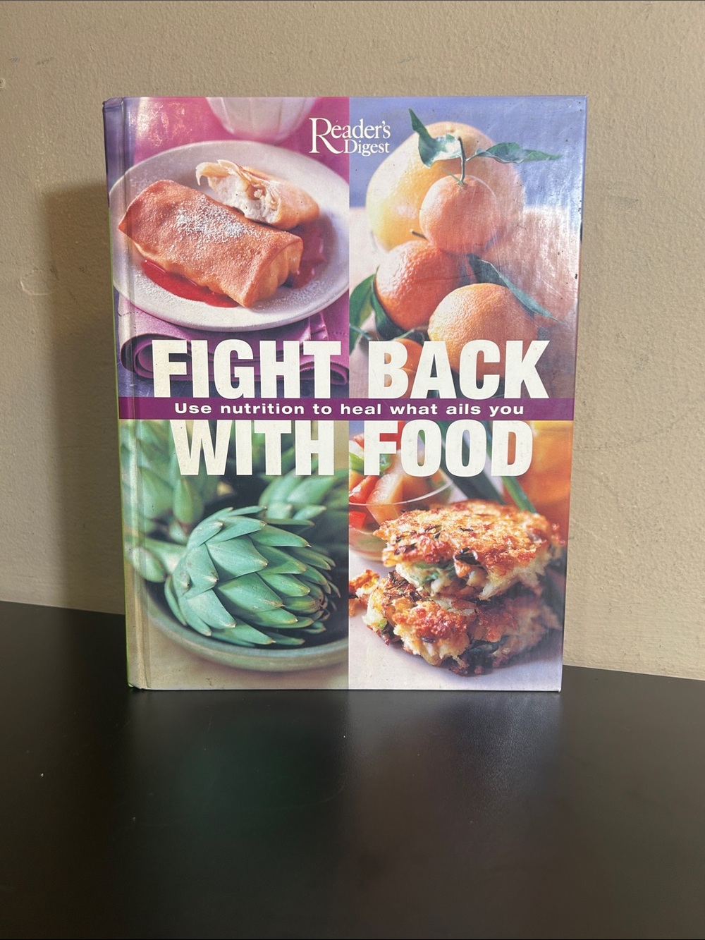 Fight Back with Food: Use Nutrition to Heal What Ails You"